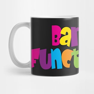 Barely Functioning Mug